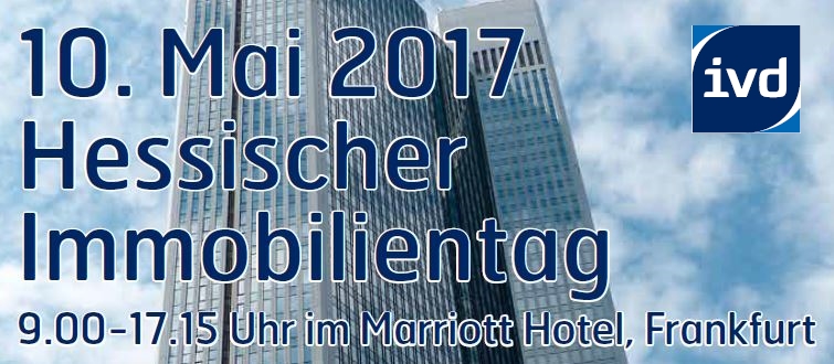 Hessischer Immobilientag 2017 am 10.05.2017 in Frankfurt - wir bieten Ihnen mehr!